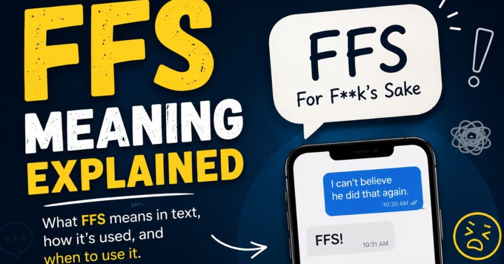 FFS Meaning Explained