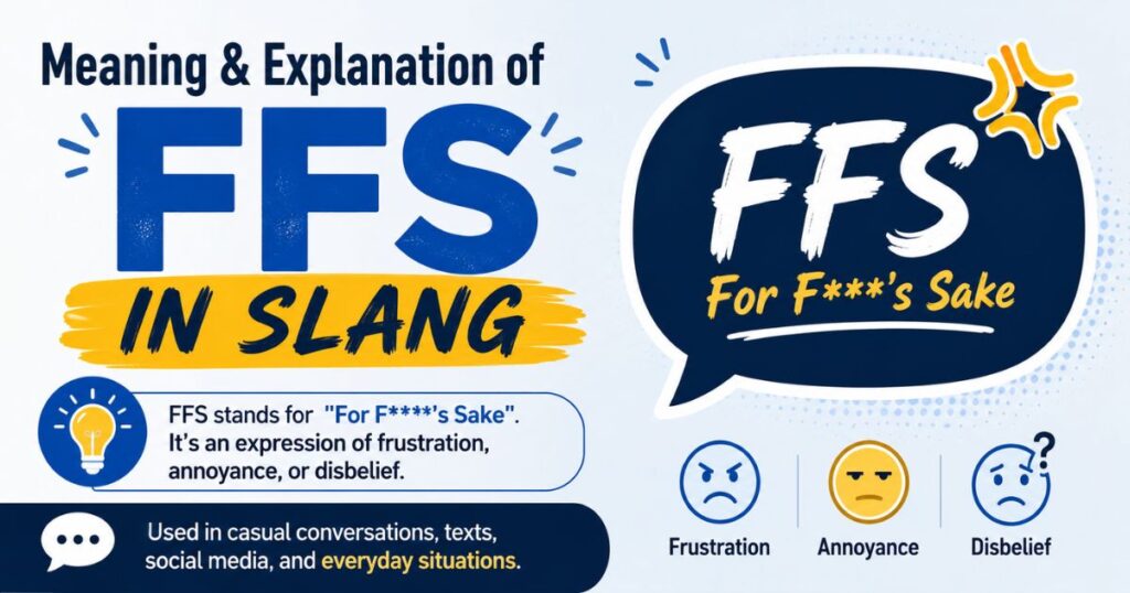 Meaning & Explanation of FFS in Slang