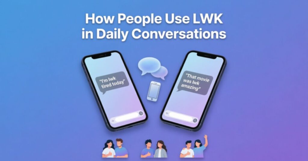 how-people-use-lwk-in-daily-conversations