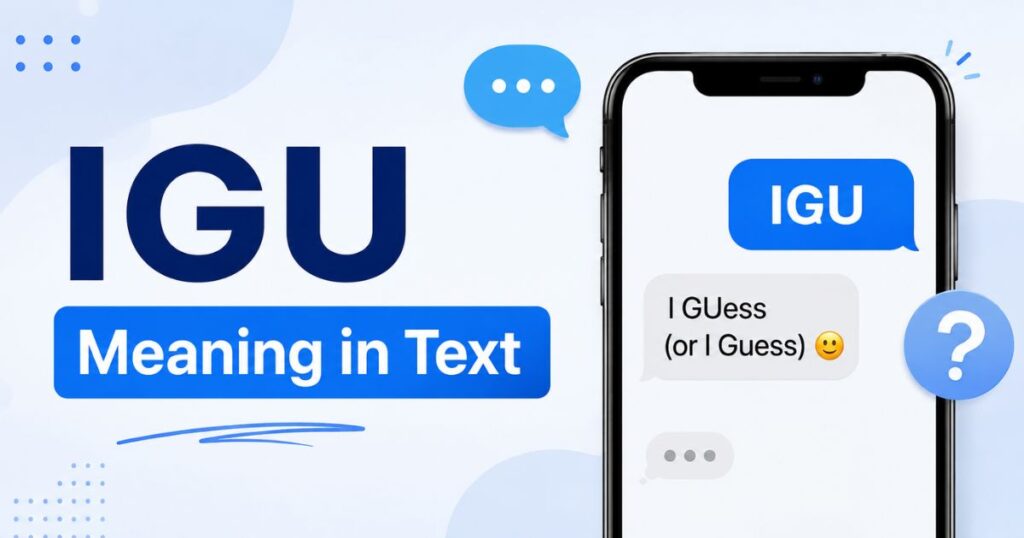 IGU Meaning in Text: I Got You or I Give Up Explained