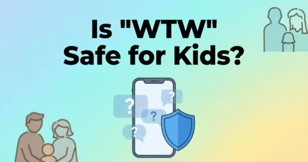 is-wtw-safe-for-kids