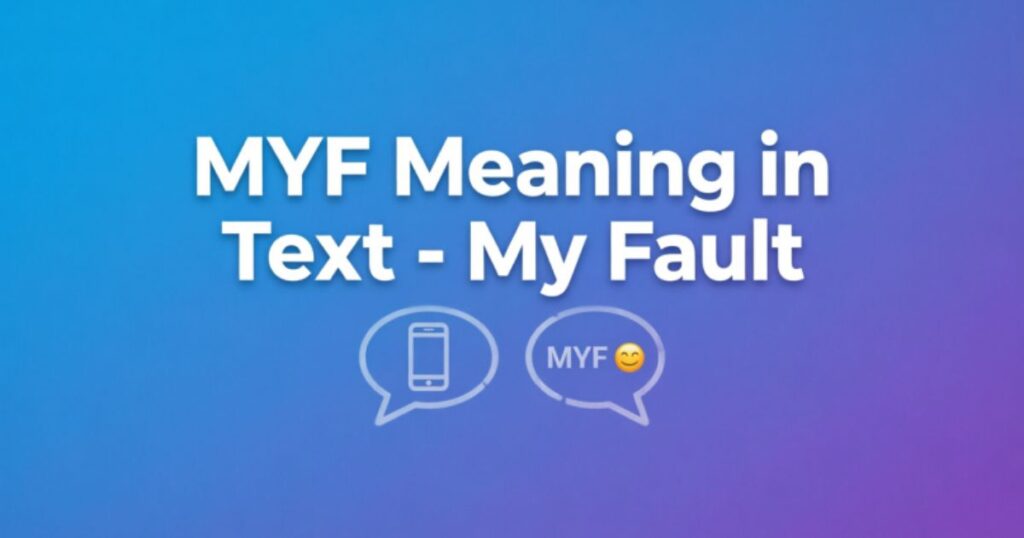 myf-meaning-in-text-my-fault