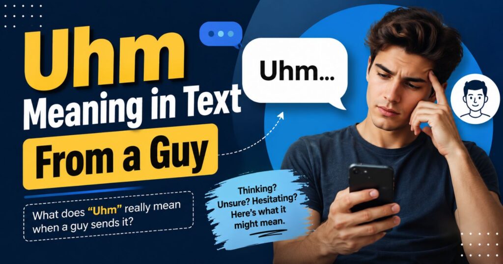 uhm-meaning-in-text-from-a-guy
