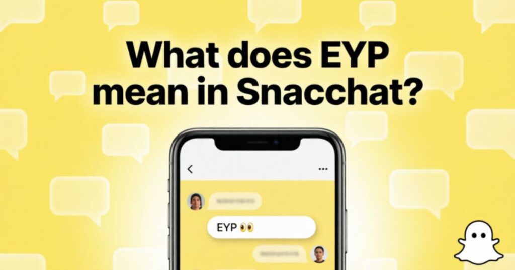 what-does-eyp-mean-in-snapchat