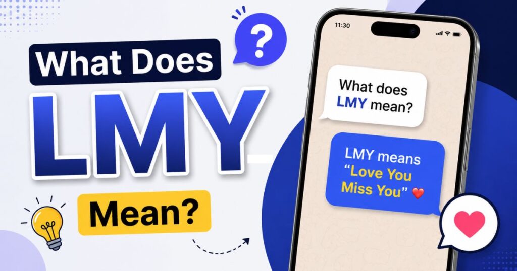 What Does LMY Mean? Full Guide to Its Real Meaning