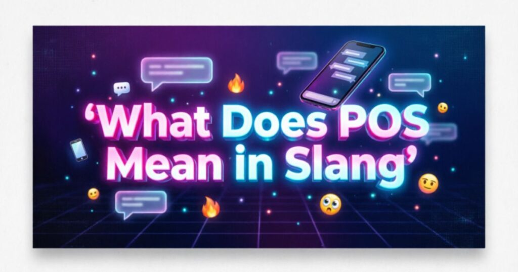 What Does POS Mean in Slang? The Complete No-BS Guide 2026