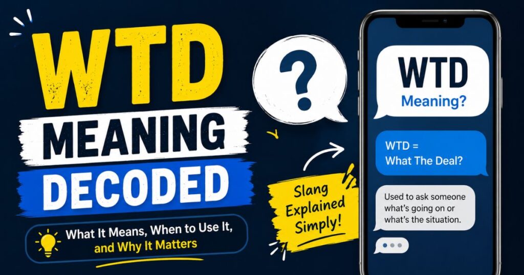 WTD Meaning Decoded: Texting Slang vs Work-Speak Guide 