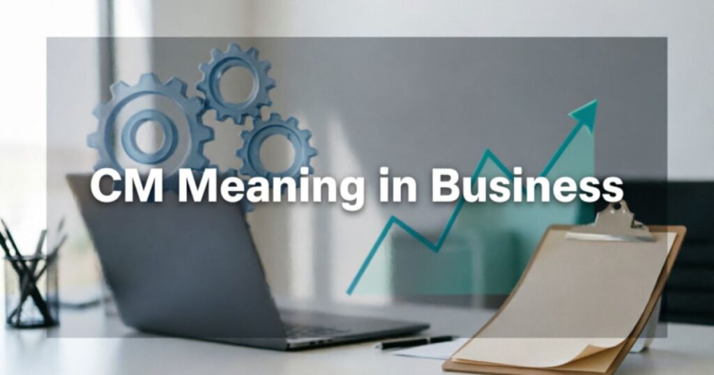 cm-meaning-in-business
