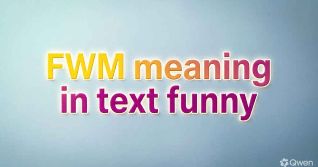 fwm-meaning-in-text-funny