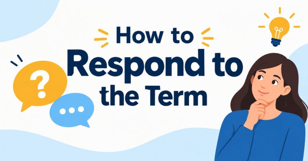 how-to-respond-to-the-term