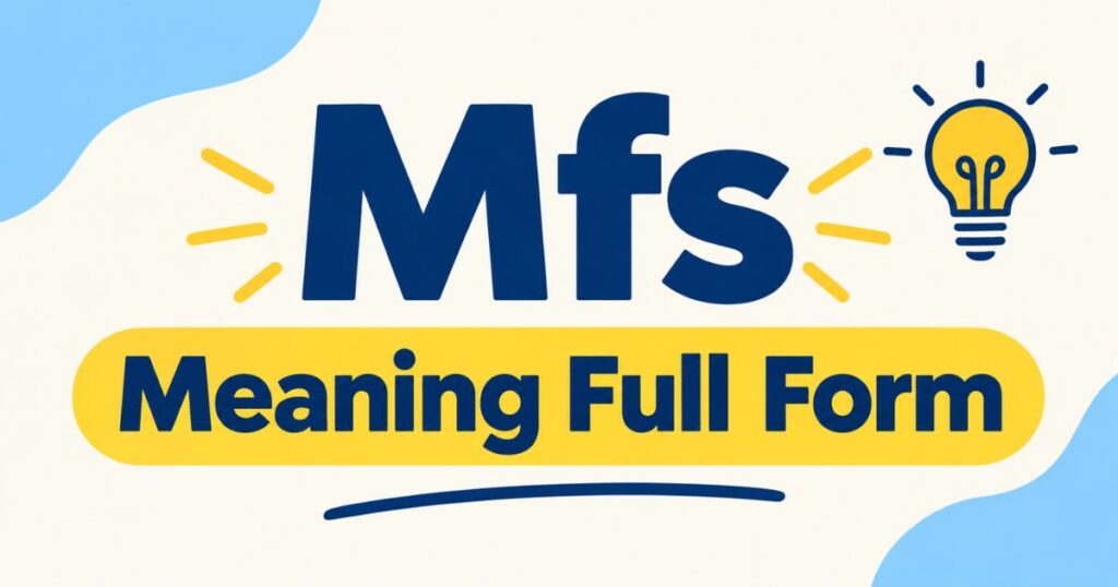 mfs-meaning-full-form