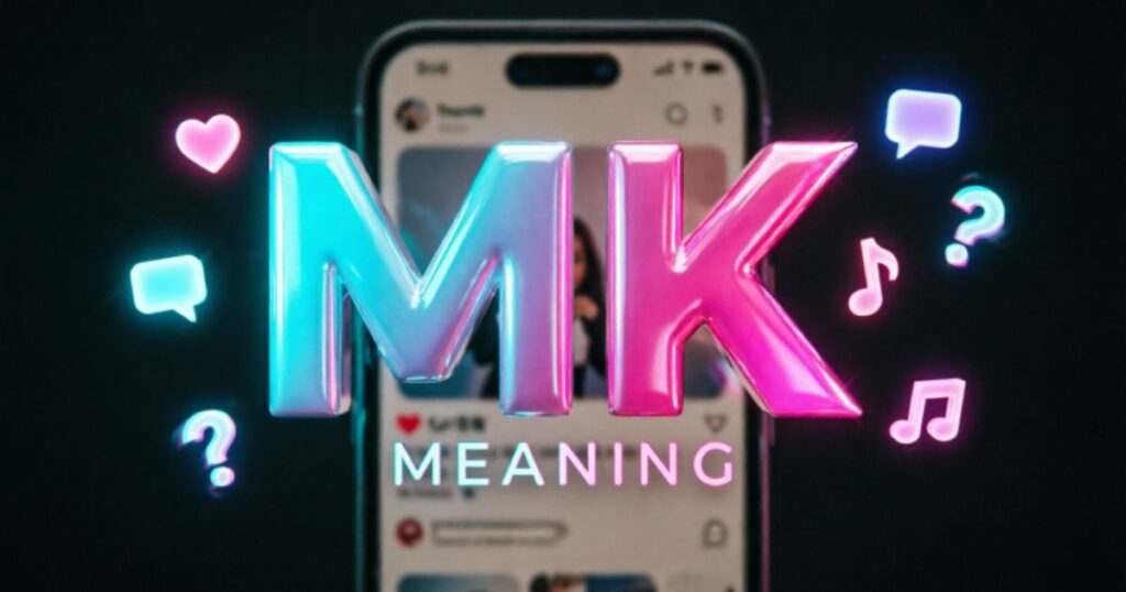 mk-meaning-in-tiktok