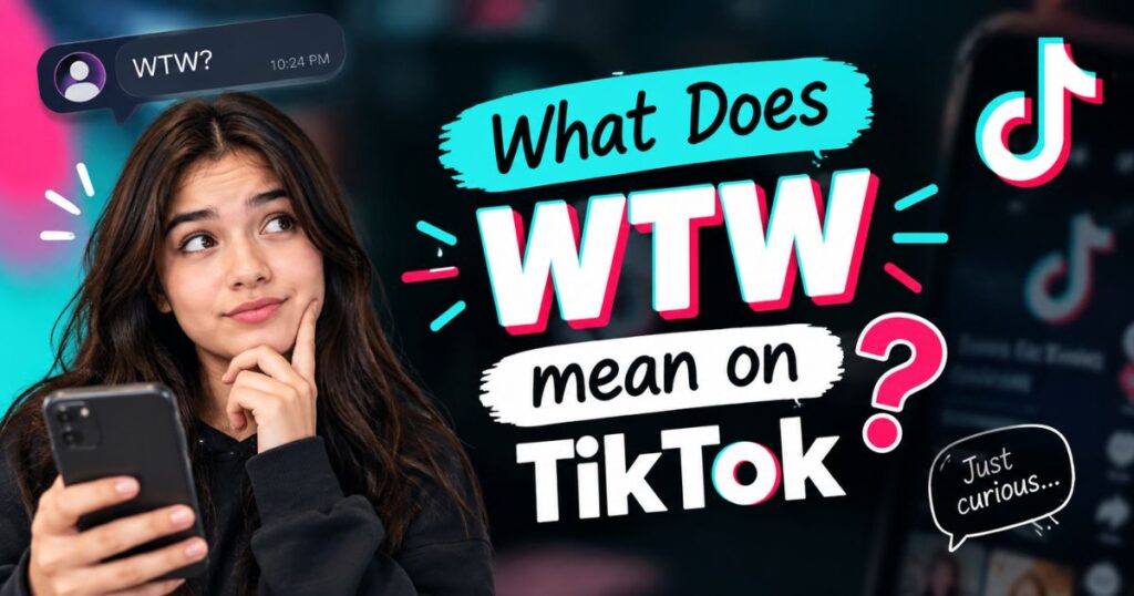 what-does-wtw-mean-on-tiktok