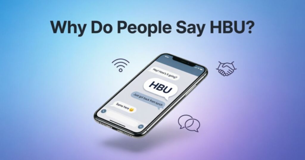 why-do-people-say-hbu