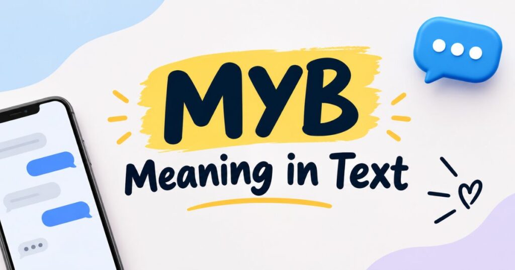 MYB Meaning in Text: What It Really Means and How to Reply