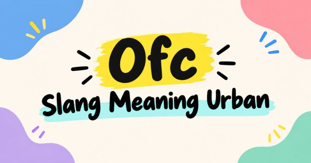 Ofc slang meaning urban