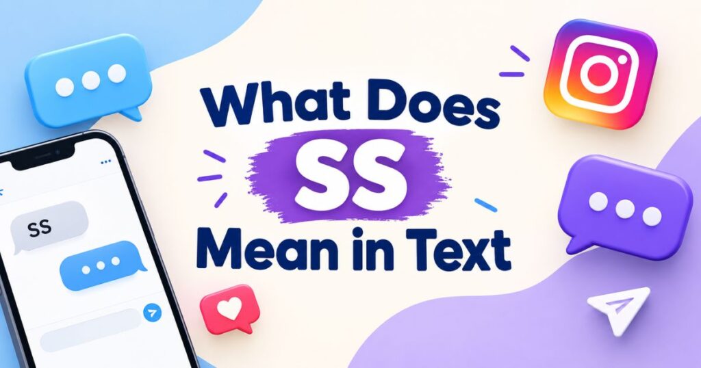 What Does SS Mean in Text? Meanings, Uses and Replies 2026