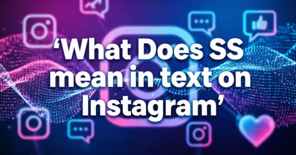 what-does-ss-mean-in-text-on-instagram